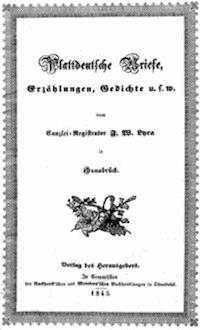 Plattdeutsche Briefe, Erzählungen und Gedichte mit besonderer Rücksicht auf Sprichwörter und eigenthümliche Redensarten des Landvolks in Westphalen - Lyra, F. W. (Friedrich Wilhelm) - kostenlos E-Book
