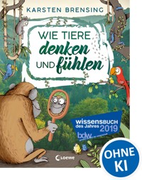 Wie Tiere denken und fühlen - Karsten Brensing - E-Book
