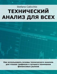 Технический анализ для всех - Stefano Calicchio - E-Book