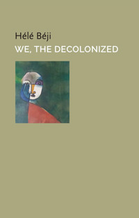 We, the Decolonized - Hélé Beji - E-Book