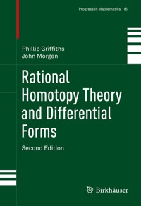 Rational Homotopy Theory and Differential Forms - Phillip Griffiths - E-Book