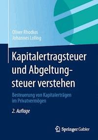 Kapitalertragsteuer und Abgeltungsteuer verstehen - Oliver Rhodius - E-Book