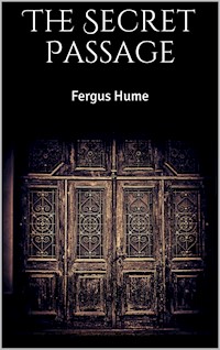 The Secret Passage - Fergus Hume - E-Book