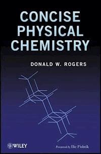 Concise Physical Chemistry - Donald W. Rogers - E-Book
