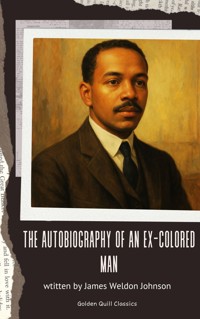The Autobiography of an Ex-Colored Man - James Weldon Johnson - E-Book