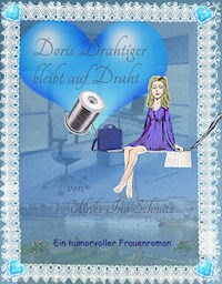 Doris Drahtiger bleibt auf Draht - Ulrike Ina Schmitz - E-Book
