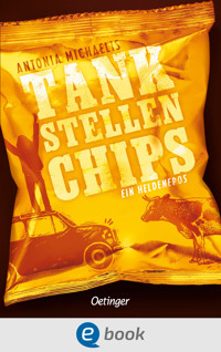 Tankstellenchips - Antonia Michaelis - E-Book