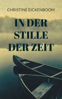 In der Stille der Zeit - Christine Eickenboom - E-Book