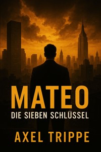 Mateo Die sieben Schlüssel - Axel Trippe - E-Book