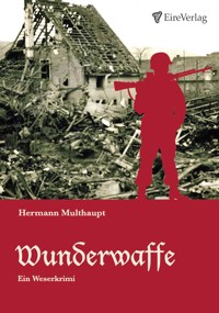 Wunderwaffe - Hermann Multhaupt - E-Book