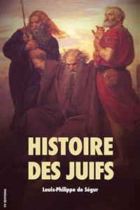 Histoire des Juifs - Louis-Philippe de Ségur - E-Book