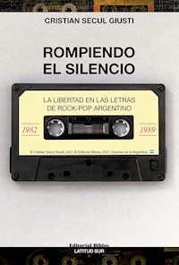 Rompiendo el silencio - Cristian Secul Giusti - E-Book