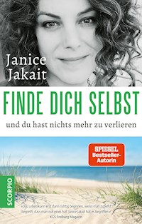 Finde dich selbst und du hast nichts mehr zu verlieren - Janice Jakait - E-Book