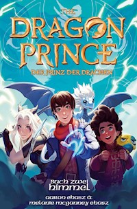 Dragon Prince – Der Prinz der Drachen Buch 2: Himmel (Roman) - Aaron Ehasz - E-Book