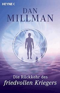 Die Rückkehr des friedvollen Kriegers - Dan Millman - E-Book