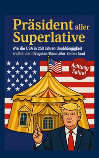 Präsident aller Superlative - Herbert Vore - E-Book