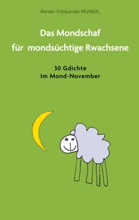 Das Mondschaf für mondsüchtige Rwachsene - Renier-Fréduman Mundil - E-Book