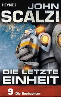 Die letzte Einheit, Episode 9: - Die Beobachter - John Scalzi - E-Book