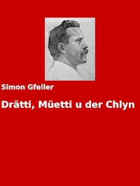 Drätti, Müetti u der Chlyn - Simon Gfeller - E-Book