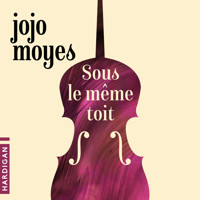 Sous le même toit - Jojo Moyes - Hörbuch