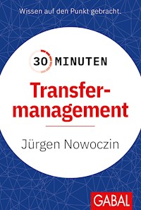 30 Minuten Transfermanagement - Jürgen Nowoczin - E-Book