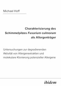 Charakterisierung des Schimmelpilzes Fusarium Culmorum als Allergenträger - Maximilian Baßlsperger - E-Book