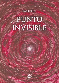 Punto invisible - Tati Collins - E-Book