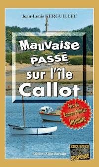 Mauvaise passe sur l'île Callot - Jean-Louis Kerguillec - E-Book