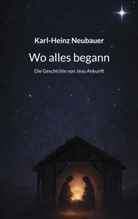 Wo alles begann - Karl-Heinz Neubauer - E-Book