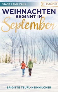 Weihnachten beginnt im September - Brigitte Teufl-Heimhilcher - E-Book