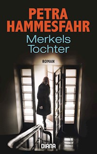 Merkels Tochter - Petra Hammesfahr - E-Book