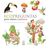 Ecopreguntas para niños curiosos - Francisco Bozinovic - E-Book