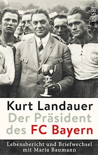 Kurt Landauer - Der Präsident des FC Bayern -  - E-Book