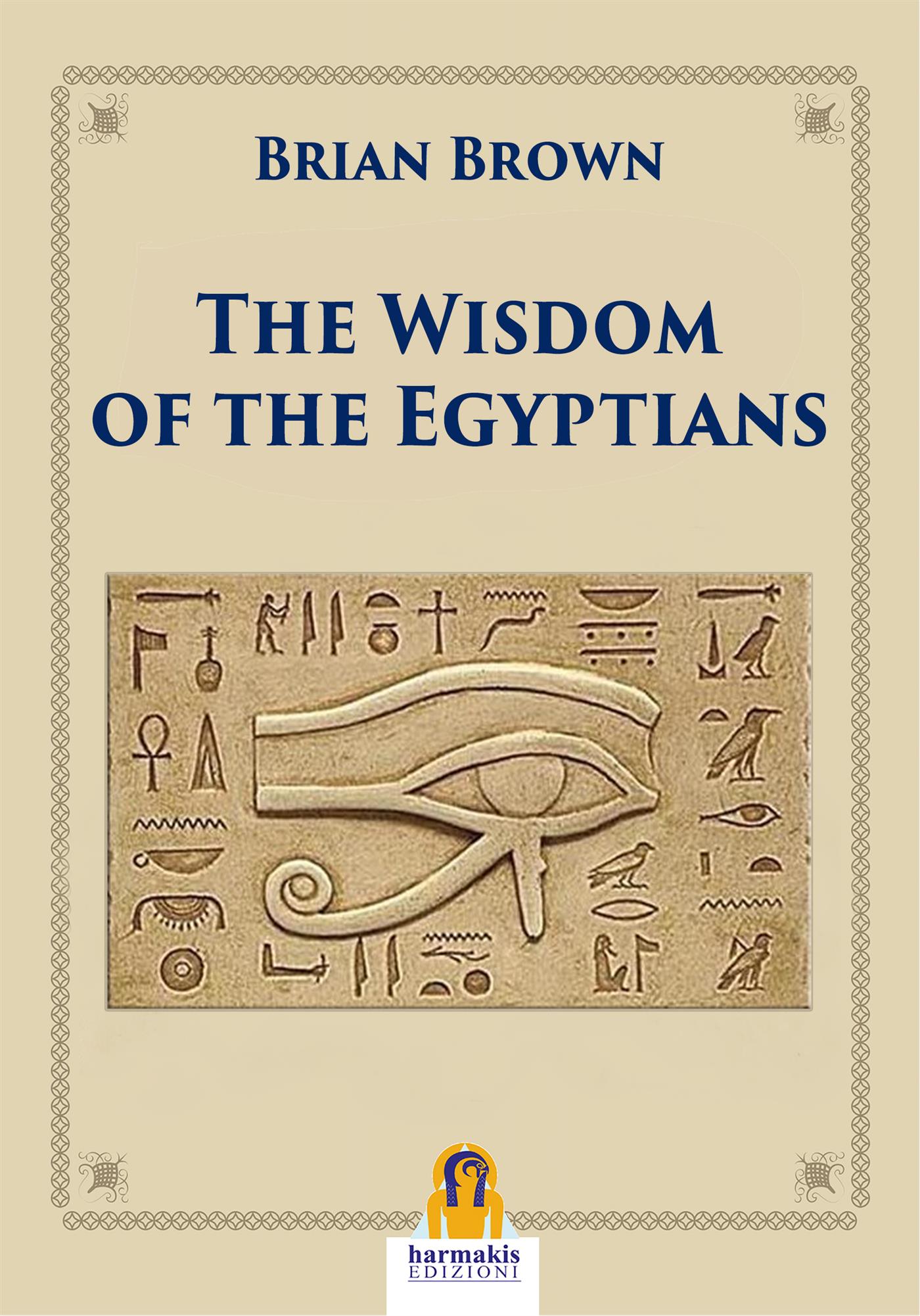 The Wisdom of the Egyptians - Brian Brown - E-Book