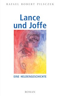 Lance und Joffe - Rafael Robert Pilsczek - E-Book