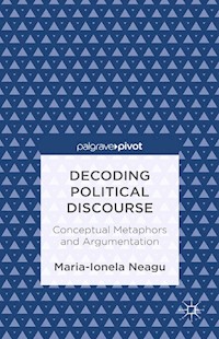 Decoding Political Discourse - Maria-Ionela Neagu - E-Book
