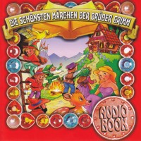 Die schönsten Märchen der Brüder Grimm - Brüder Grimm - Hörbuch