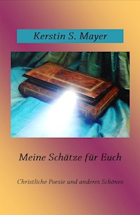 Meine Schätze für Euch - Kerstin Mayer - E-Book