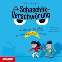 Die große Schaschlik-Verschwörung oder Wie wir die Welt mit einer Banane retteten - Jozua Douglas - Hörbuch