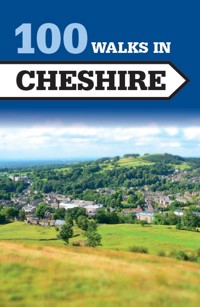 100 Walks in Cheshire - Figgy Dennis - E-Book