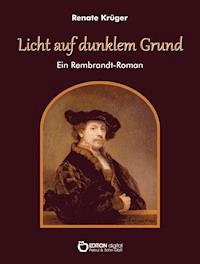 Licht auf dunklem Grund - Renate Krüger - E-Book