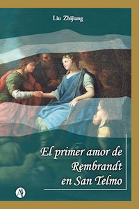 El primer amor de Rembrandt en San Telmo - Zhijiang Liu - E-Book