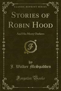 Stories of Robin Hood - J. Walker McSpadden - E-Book