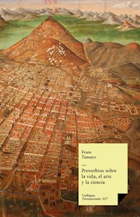Proverbios sobre la vida, el arte y la ciencia - Franz Tamayo - E-Book