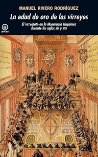 La edad de oro de los virreyes - Manuel Rivero Rodríguez - E-Book