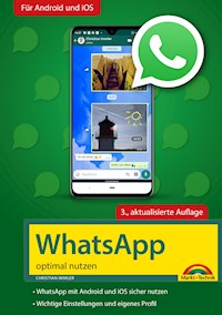 WhatsApp - optimal nutzen - 3. Auflage - neueste Version 2020 mit allen Funktionen anschaulich erklärt - Christian Immler - E-Book