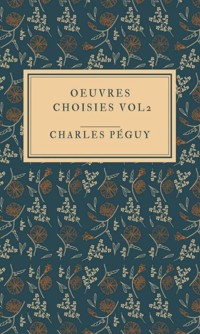 Œuvres Choisies Vol.2 - Charles Péguy - E-Book