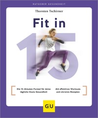 Fit in 15 - Thorsten Tschirner - E-Book