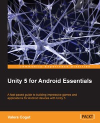 Unity 5 for Android Essentials - Valera Cogut - E-Book