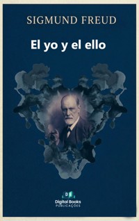 El yo y el ello - Sigmund Freud - E-Book